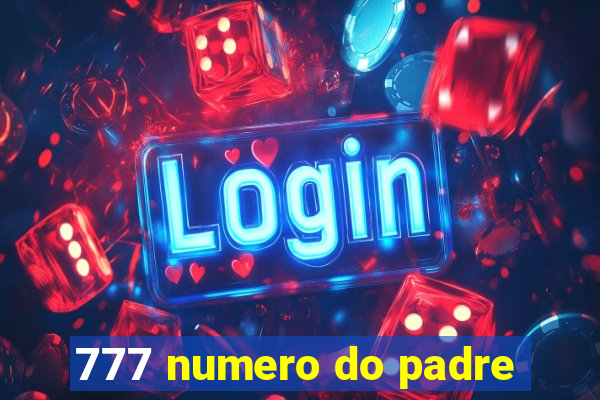 777 numero do padre